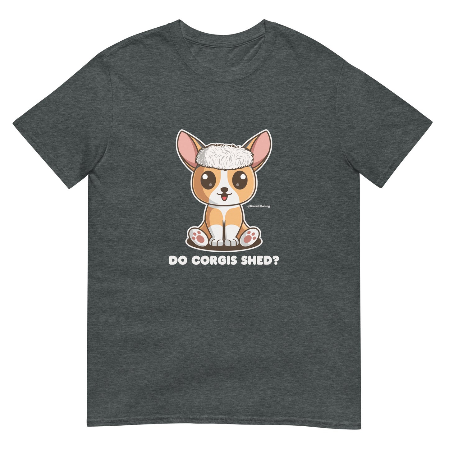 Do Corgis Shed? - Light Font -  Short-Sleeve Unisex T-Shirt